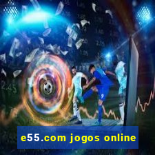 e55.com jogos online